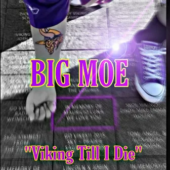 Viking Till I Die by Big Moe