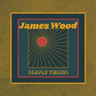 Simple Things by James Wood