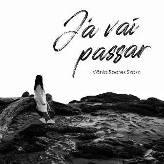 Já Vai Passar by Vânia Soares Szasz