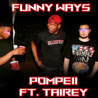 Funny Ways by Pompeii