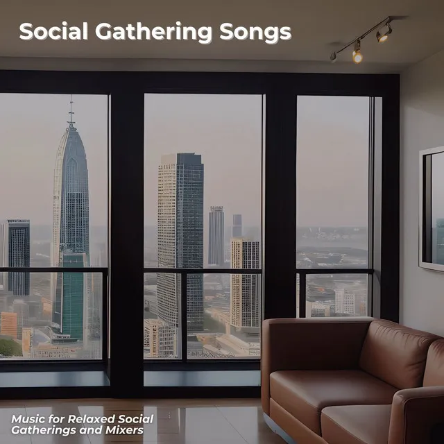 Social Gathering Songs - Music for Relaxed Social Gatherings and Mixers