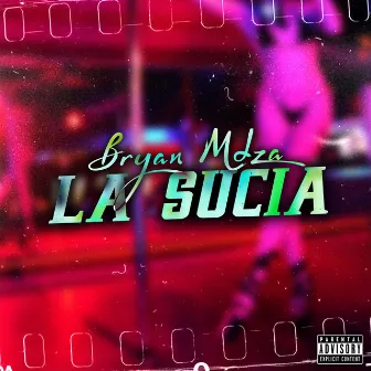 La Sucia by BRYAN MDZA