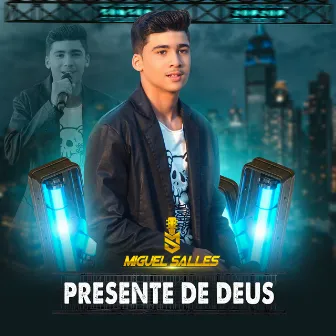 Presente de Deus by Miguel Salles