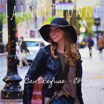 Can't Refuse - EP by Lainey Dionne