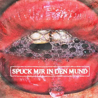 Spuck mir in den Mund by Kalte Liebe