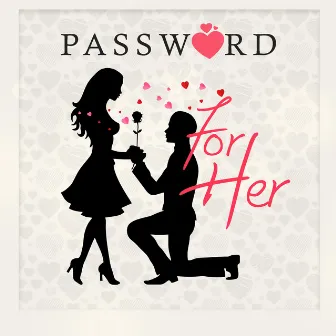 For Her by Password