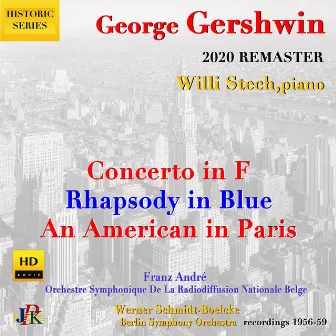 Gershwin: Rhapsody in Blue, Concerto in F Major & An American in Paris by Willi Stech