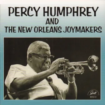 Percy Humphrey and the New Orleans Joymakers by Percy Humphrey