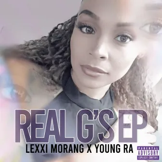 Real G's EP by Lexxi Morang