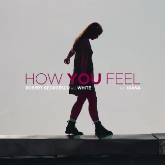 How You Feel by Robert Georgescu