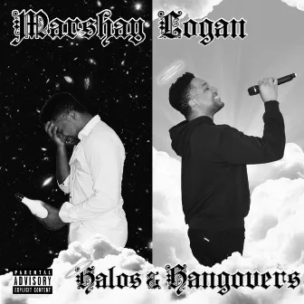 Halos and Hangovers by Marshay Logan