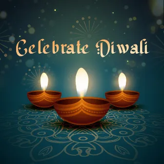 Celebrate Diwali (Friendship and Togetherness) by India Tribe Music Collection