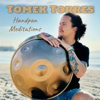 Handpan Meditations by Tomek Torres