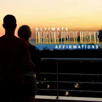 Ultimate Energizing Positive Morning Affirmations by DY