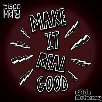 Make It Real Good by Disco Mary