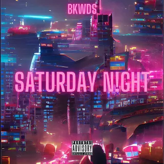 SATURDAY N!GHT by Bkwds