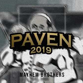 Paven 2019 by Mayhem Brothers