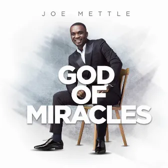 God of Miracles by Joe Mettle