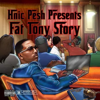 Fat Tony Story by Hnic Pesh