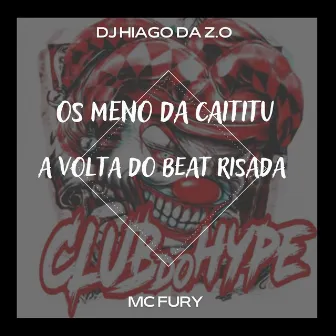 OS MENO DA CAITITU A VOLTA DO BEAT RISADA by MC FURY