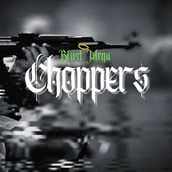 Choppers by Blast Mega