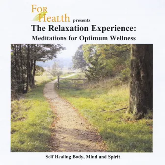 The Relaxation Experience: Meditations for Optimum Wellness by Marla Warner