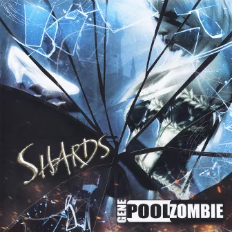 Shards by Gene Pool Zombie