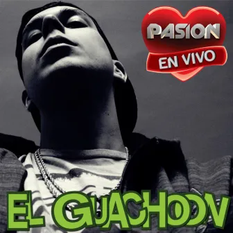 En Vivo en Pasión by El Guachoon