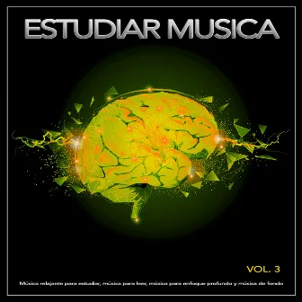 Estudiar Musica: Música relajante para estudiar, música para leer, música para enfoque profundo y música de fondo, Vol. 3 by Estudiar