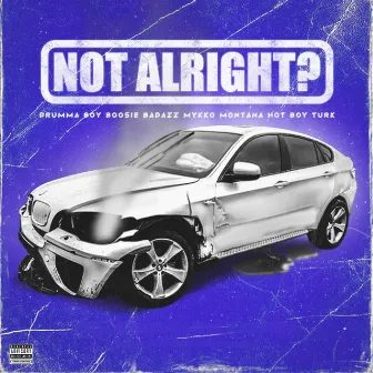 Not Alright? by Hot Boy Turk