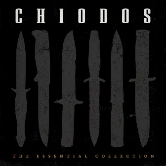 Chiodos: The Essential Collection by Chiodos