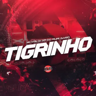 Tigrinho by Dj Felipe Oliver