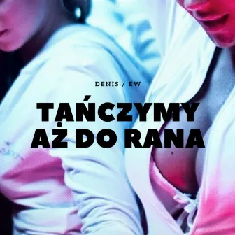 Tańczymy aż do rana by EW