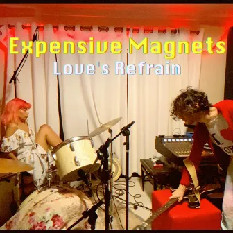 Love's Refrain by Expensive Magnets