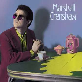 Marshall Crenshaw by Marshall Crenshaw