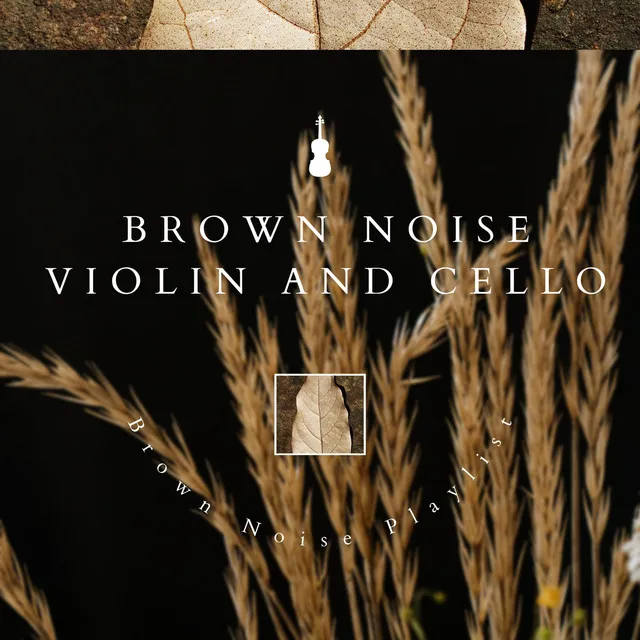 Brown Noise Violin & Cello - Turquoise Water (Rain)