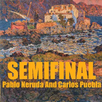 Semifinal by Pablo Neruda