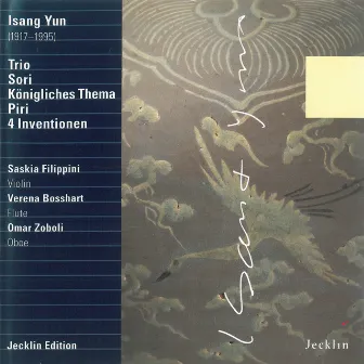 Isang Yun: Trio, Sori, Königliches Thema, Piri & Vier Inventionen by Omar Zoboli