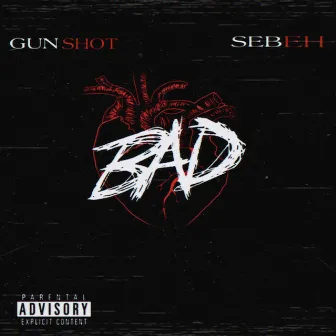 Bad by Gunshot