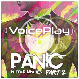 Panic in Four Minutes, Pt. 2 by VoicePlay