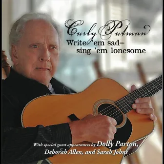 Write 'em Sad - Sing 'em Lonesome by Curly Putman