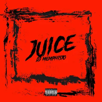 Juice by DJ Memphis 10