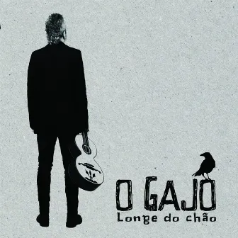 Longe do Chão by O Gajo