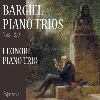 Bargiel: Piano Trios Nos. 1 & 2 by Leonore Piano Trio