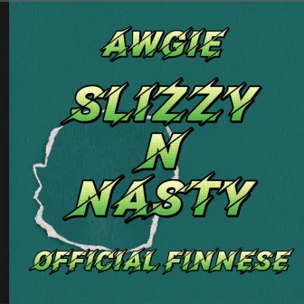 Slizzy n nasty by Awgie