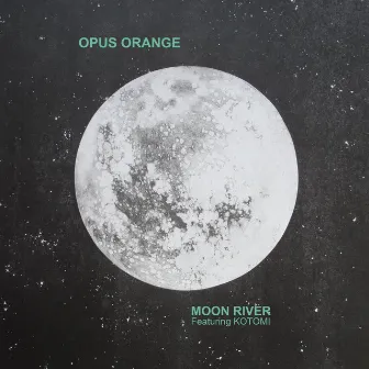 Moon River (feat. Kotomi) by Opus Orange