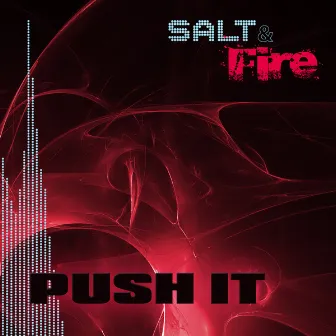 Push It by Salt And Fire