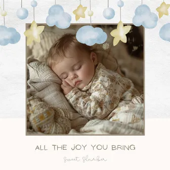 All the Joy You Bring by Sweet Slumber