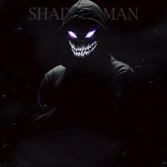 Shadow Man by LIL MAZZYY