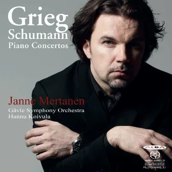 Grieg & Schumann: Piano Concertos by Janne Mertanen